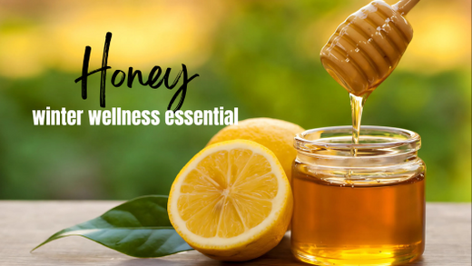 HONEY, Your winter wellness essential