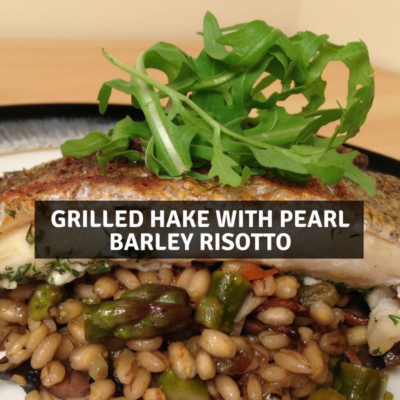 Healthy Grilled Hake with Pearl Barley Risotto Recipe