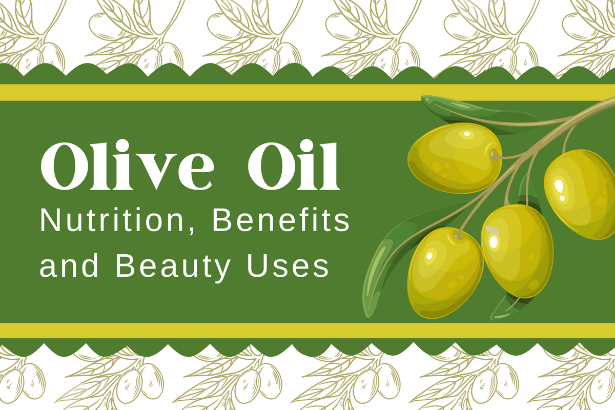What Is Olive Oil? Nutrition, Benefits and Beauty Uses