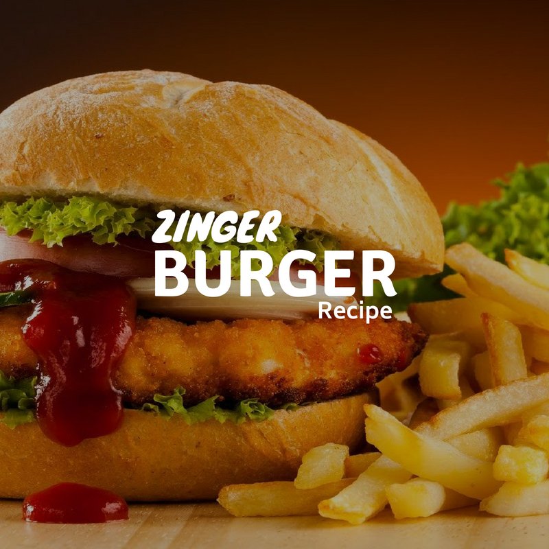 Zinger Burger Recipe in Urdu